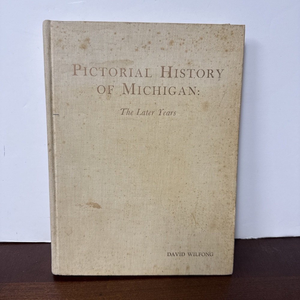 Pictorial History of Michigan: The Early Years by George S May-Rare- 1967